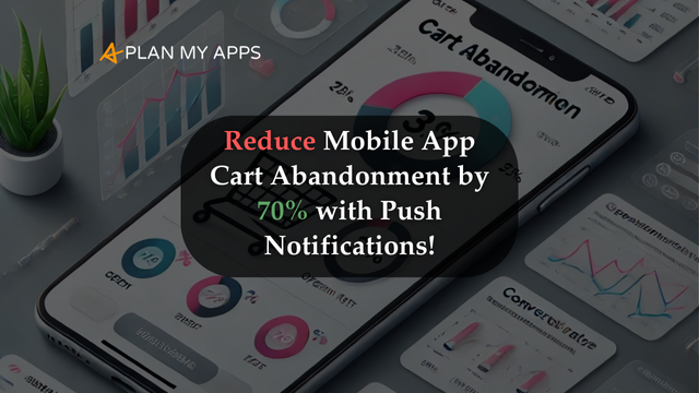 Reduce Mobile App Cart Abandonment