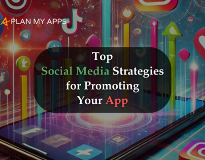 Top Social Media Strategies for Promoting Your App