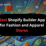 Best Shopify Builder App for Fashion and Apparel Stores