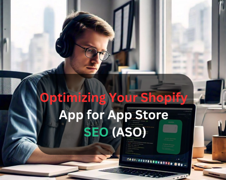 Optimizing Your Shopify App for App Store SEO (ASO)